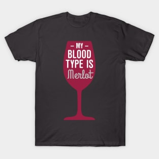 My blood type is merlot T-Shirt